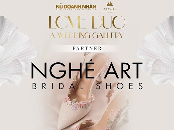 Nghé Art Bridal Shoes Và Hành Trình Nâng Niu Cảm Xúc Tại Triển Lãm Cưới "Love Duo" Caravelle Saigon